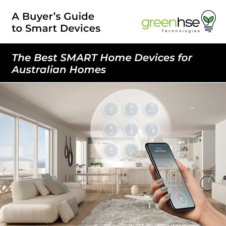 The best smart home devices for Australian homes, a buyer's guide from Greenhse Technologies